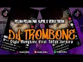 Download Lagu DJ TROMBONE X PELAN PELAN PAK SUPIR MENGKANE - VIRAL TIKTOK 2023