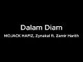 Download Lagu Dalam Diam (Lirik) - MOJACK HAFIZ, Zynakal ft. Zamir Harith