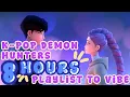 Lagu 8 HOURS PLAYLIST// K-Pop Demon Hunters Playlist In Order To Vibe