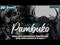 Download Lagu DJ BANTENGAN ALAM KIBAR [ PAMBUKO X SRAMPAT ] FEAT @nnprojectrimex 