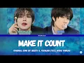 MOARACLE's Make It Count (Original Song: Yeonjun, Becky G, MYKE TOWERS)