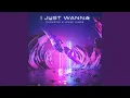 Lagu I Just Wanna