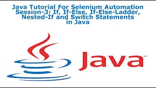 Java Training Session-3 IF IF-ELSE IF-ELSE - LADDER Nested IF and SWITCH Statements in JAVA
