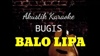 Download Lagu Bugis Balo lipa# -Akustik Karaoke- MP3