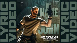 Dhruva Natchathiram - His Name Is John Chiyaan Vikram Harris Jayaraj Gautham Vasudev Menon