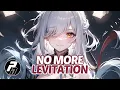 Download Lagu Nightcore - No More Levitation