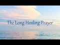 The Long Healing Prayer - Elika Mahony