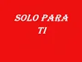 Solo para ti - Camila (letra)