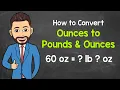 Converting Ounces to Pounds and Ounces Math with Mr J