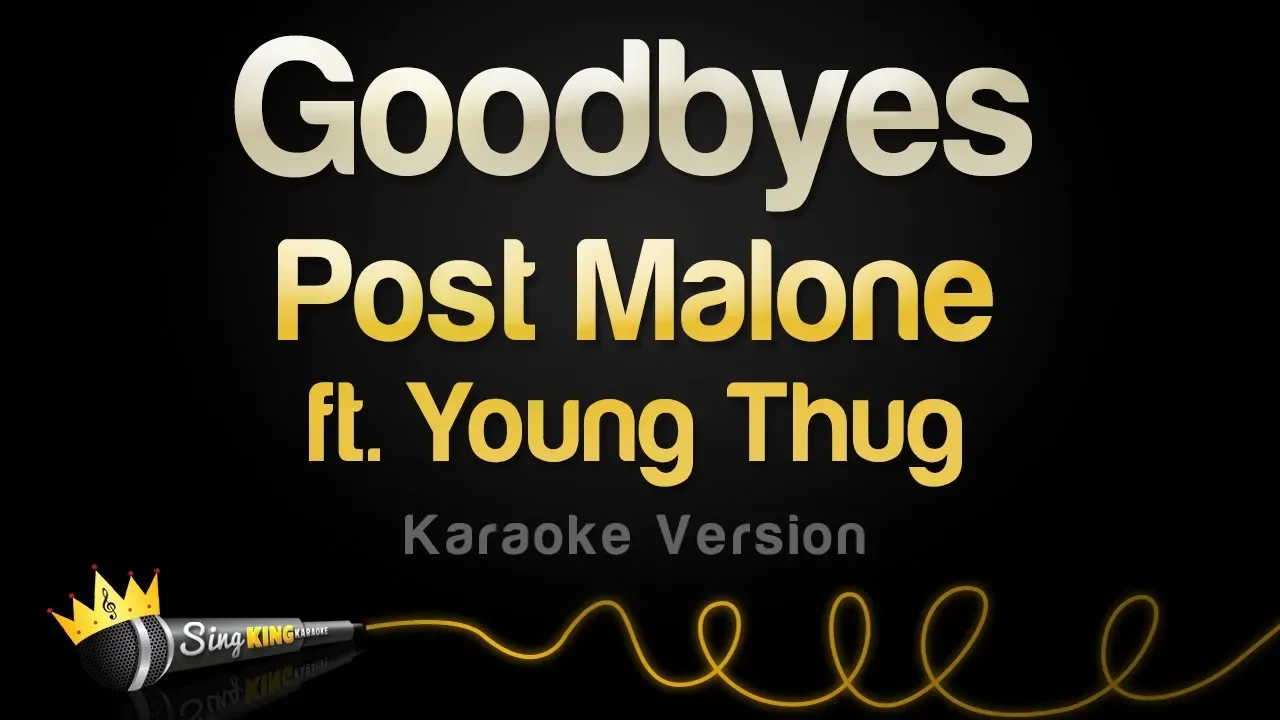Post Malone ft. Young Thug - Goodbyes (Karaoke Version) Post Malone ft. Young Thug - Goodbyes (Karaoke Version)
