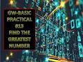 GW-BASIC Practical-13 Find the greatest number