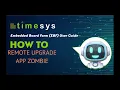 P53 Timesys Embedded Board Farm EBF Admin Guide How to Remote Upgrade APP Zombie