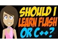 Should I Learn Flash or C