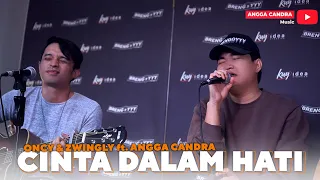 Download Cinta Dalam Hati - Oncy \u0026 Zwingly Ft. Angga Candra (KOLABORASI) MP3