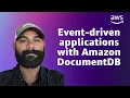 Building event-driven applications with Amazon DocumentDB - AWS Database in 15