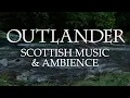 Download Lagu Outlander Music \u0026 Ambience | Beautiful Soundscapes with Scottish Music