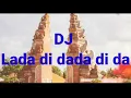 Download Lagu DJ Lada di dada di da 720p 1