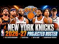 NEW YORK KNICKS 2026-27 PROJECTED ROSTER Every Player s Salary Championship Grades
