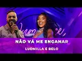 LUDMILLA  E BELO - NÃO VÁ ME ENGANAR- NUMANICE #2  DELUXE AO VIVO - LANÇAMENTO 2023