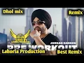 Lagu Pre Workout Dhol Remix Jordan Sandhu Lahoria Production New Punjabi song 2024