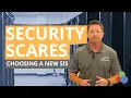 Choosing a New SIS Security Scares