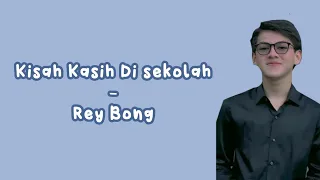 Download kisah kasih di sekolah - Rey Bong | Littlesecret MP3