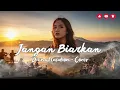 Lagu Jangan Biarkan – Diana Nasution | Cover Orchestra Lembut \u0026 Emosional