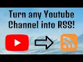 EASILY Get Any Youtube Channel s New s into RSS 2021