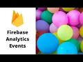 Events in Firebase Analytics Details Explained