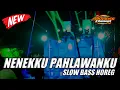 Download Lagu DJ NENEKKU PAHLAWANKU - SLOW BASS HOREG || ALKHANSA CHANNEL
