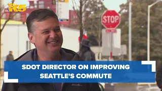 SDOT director on improving Seattle s commute