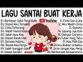 Download Lagu Lagu Enak Didengar Saat Santai Dan Kerja - Bagus Untuk Menaikan Mood Kerja Terbaru 2025 🎧🖤