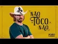 Download Lagu João Carreiro - NÃO TOCO NÃO (BRUTOS DE VERDADE)