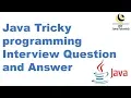 Java Tricky programming Interview Question and Answer Most Important