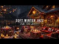 Relaxing Winter Jazz Music at Cozy Cafe Ambience ⛄ Soft Piano Jazz Music \u0026 Snowfall for Studying