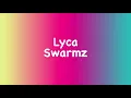 Swarmz - Lyca (Lyrics)