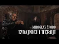 Download Lagu Miroslav Škoro - IZDAJNICI I HEROJI (Official video 2021.)