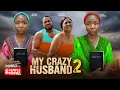 Lagu MY CRAZY HUSBAND 2 - EKENE UMENWA, MALEEK MILTON, ETINOSA IDEMUDIA - 2025 EXCLUSIVE NOLLYWOOD MOVIE