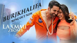 burj khalifa lyrics video from laxmmi bomb akshay kumar and kiara advani 