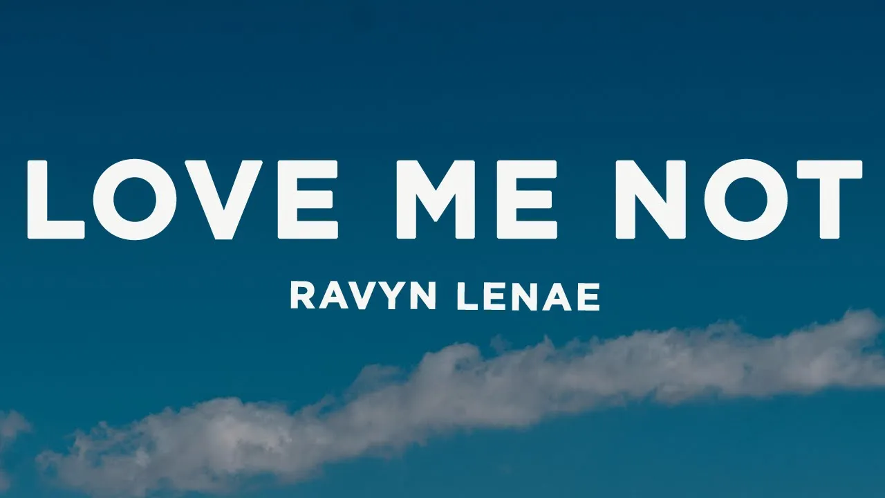 Ravyn Lenae - Love Me Not (Lyrics) Ravyn Lenae - Love Me Not (Lyrics)