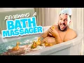 Reviewing a Bath Massager Christian Hull