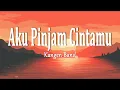 Download Lagu Kangen Band - Aku Pinjam Cintamu (Lirik Lagu)