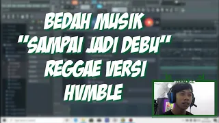bedah lagu sampai jadi debu versi reggae hvmble tutorialflstudio