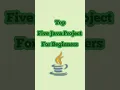 Top Five Java Project for Beginners