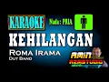 KEHILANGAN || Roma Irama || KARAOKE || Nada PRIA