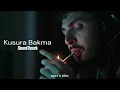 Blok3 - Kusura Bakma (Slowed Reverb)