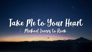 Download Take Me to Your Heart - Michael Learns To Rock ( Video Lyrics Official) MP3