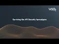 Surviving the API Security Apocalypse WSO2 Webinar