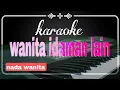 Download Lagu WANITA IDAMAN LAIN  - karaoke koplo nada wanita