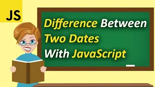 Difference Between Two Dates In JavaScript